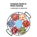 Complete Guide to Home Canning: Canning Principles, Fruit, Tomatoes, Vegetables, Meat and Seafood, Fermented food and Pickles, Jams and Jellies - Paperback