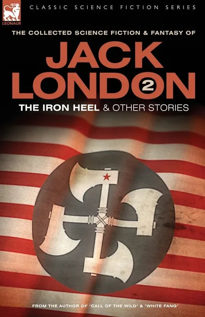 Jack London 2 - The Iron Heel and other stories - Paperback
