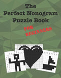 The Perfect Nonogram Puzzle Book For Beginners: Learn How To Do Nonograms - Paperback
