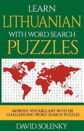 Learn Lithuanian with Word Search Puzzles: Learn Lithuanian Language Vocabulary with Challenging Word Find Puzzles for All Ages - Paperback
