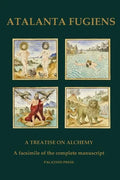 Atalanta Fugiens: A Treatise on Alchemy - A facsimile of the complete manuscript - Paperback