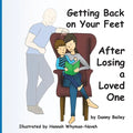 Getting Back on Your Feet: After Losing a Loved One - Paperback