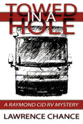Towed In A Hole: A Raymond Cid RV Mystery - Paperback
