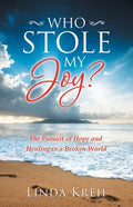 Who Stole My Joy?: The Pursuit of Hope and Healing in a Broken World - Paperback