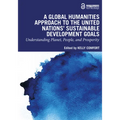 A Global Humanities Approach to the United Nations' Sustainable Development Goals: Understanding Planet, People, and Prosperity - Paperback
