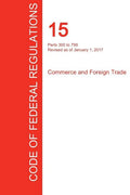 CFR 15, Parts 300 to 799, Commerce and Foreign Trade, January 01, 2017 (Volume 2 of 3) - Paperback