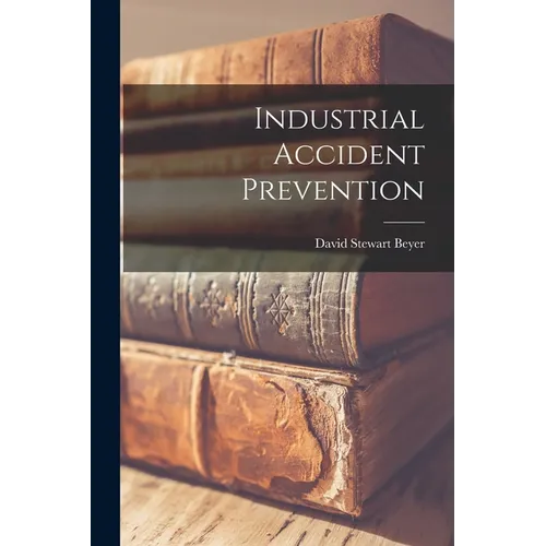 Industrial Accident Prevention - Paperback