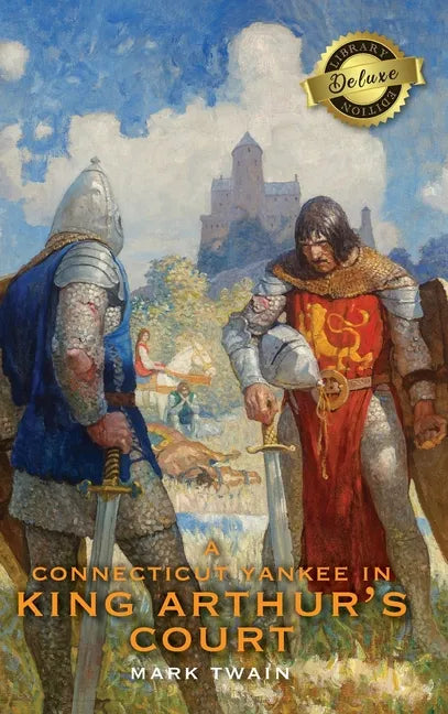 A Connecticut Yankee in King Arthur's Court (Deluxe Library Edition) - Hardcover