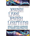 Jewish Lives, Jewish Learning: Adult Jewish Learning in Theory and Practice - Paperback