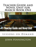 Teacher Guide and Novel Unit for March Book One: Lessons on Demand - Paperback
