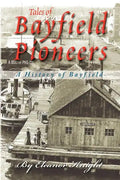 Tales Of Bayfield Pioneers: A History Of Bayfield - Paperback