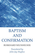 Baptism and Confirmation - Hardcover