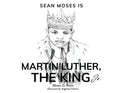 Sean Moses Is Martin Luther, The King Jr. - Paperback
