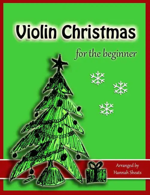 Violin Christmas for the Beginner: Easy Christmas Favorites for Early Violinists - Paperback