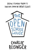 The Open Schoolhouse: Building a Technology Program to Transform Learning and Empower Students - Paperback
