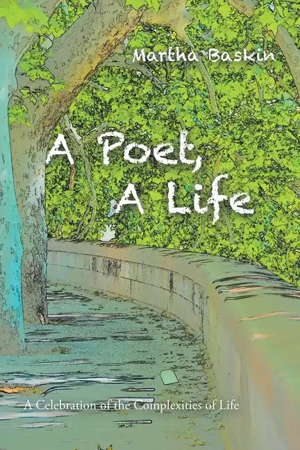 A Poet, a Life: A Celebration of the Complexities of Life - Paperback