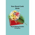 New Royal Cook Book - Paperback