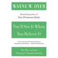 You'll See It When You Believe It: The Way to Your Personal Transformation - Paperback