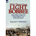 With Them Goes Light Bobbee: A First Hand Account of the Indian Mutiny of 1857, by a Junior Officer of the 52nd Light Infantry - Hardcover