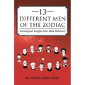13 Different Men of the Zodiac: Astrological Insights into Male Behavior - Paperback