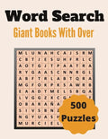 Giant Word Search Books With Over 500 Puzzles: Over 500 Unique Words Brain-Bending Word Search Puzzles to Have Fun and Relief Daily Stress (Word Searc - Paperback
