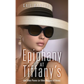 Epiphany at Tiffany's: and Other Poems (or Other Nuggets of Verse) - Paperback