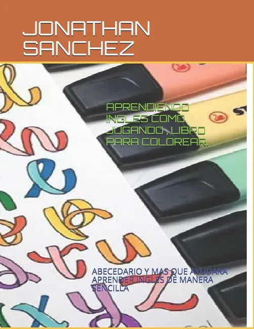 Aprendiendo Ingles Como Jugando, Libro Para Colorear.: Abecedario Y Mas Que Ayudara Aprender Ingles de Manera Sencilla - Paperback