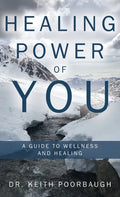 Healing Power of You: A Guide to Wellness and Healing - Hardcover