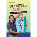 Diabetes Ade!: The end of diabetes mellitus! - Paperback