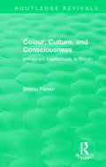 Routledge Revivals: Colour, Culture, and Consciousness (1974): Immigrant Intellectuals in Britain - Paperback
