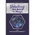 Unlocking the Keys to Magic: A Conversation with Franz Bardon Practitioners - Paperback