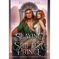 Slaying the Shifter Prince - Hardcover