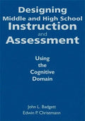 Designing Middle and High School Instruction and Assessment: Using the Cognitive Domain - Hardcover