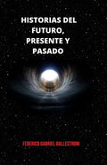 Historias del Futuro, Presente Y Pasado - Paperback