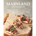 Maryland Day Cookbook: Enjoy a Chill Celebration of Maryland Day at Home - Paperback