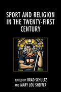 Sport and Religion in the Twenty-First Century - Paperback