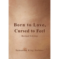 Born to Love, Cursed to Feel Revised Edition - Paperback