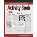 Activity Book: 500 Hard Logic Puzzles (Sudoku, Kakuro, Hitori, Minesweeper, Masyu, Suguru, Binary Puzzle, Slitherlink, Futoshiki, Fillomino) - Paperback