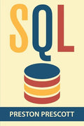 SQL for Beginners: Learn the Structured Query Language for the Most Popular Databases including Microsoft SQL Server, MySQL, MariaDB, Pos - Paperback