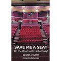 Save Me a Seat - On the Road with Hello Dolly! (hardback) - Hardcover
