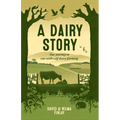 A Dairy Story: Our journey to cow-with-calf dairy farming - Paperback