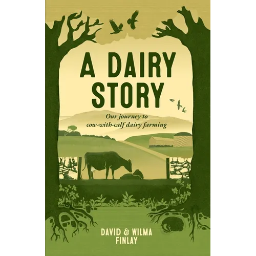 A Dairy Story: Our journey to cow-with-calf dairy farming - Paperback