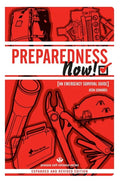 Preparedness Now!: An Emergency Survival Guide - Paperback