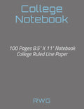 College Notebook: 100 Pages 8.5" X 11" Notebook College Ruled Line Paper - Paperback