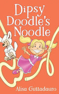 Dipsy Doodle's Noodle - Hardcover