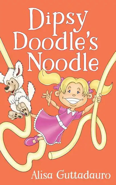 Dipsy Doodle's Noodle - Hardcover