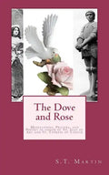 The Dove and Rose: Prayers, Poetry, and Meditations devoted to St. Joan of Arc and St. Thérèse of Lisieux - Paperback
