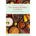The Amazing Brazilian Cookbook: The Amazing Brazilian Recipes - Paperback