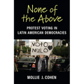 None of the Above: Protest Voting in Latin American Democracies - Hardcover
