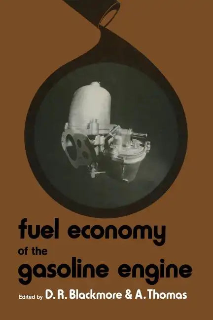 Fuel Economy of the Gasoline Engine: Fuel, Lubricant and Other Effects - Paperback